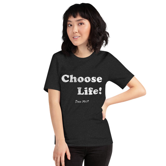 Choose Life! Unisex t-shirt - Solid Rock Designs | Christian Apparel