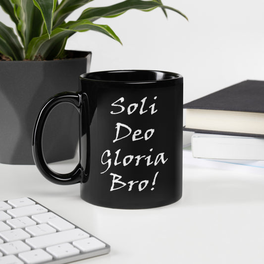 Soli Deo Gloria Bro! Black Glossy Ceramic Mug - Solid Rock Designs | Christian Apparel