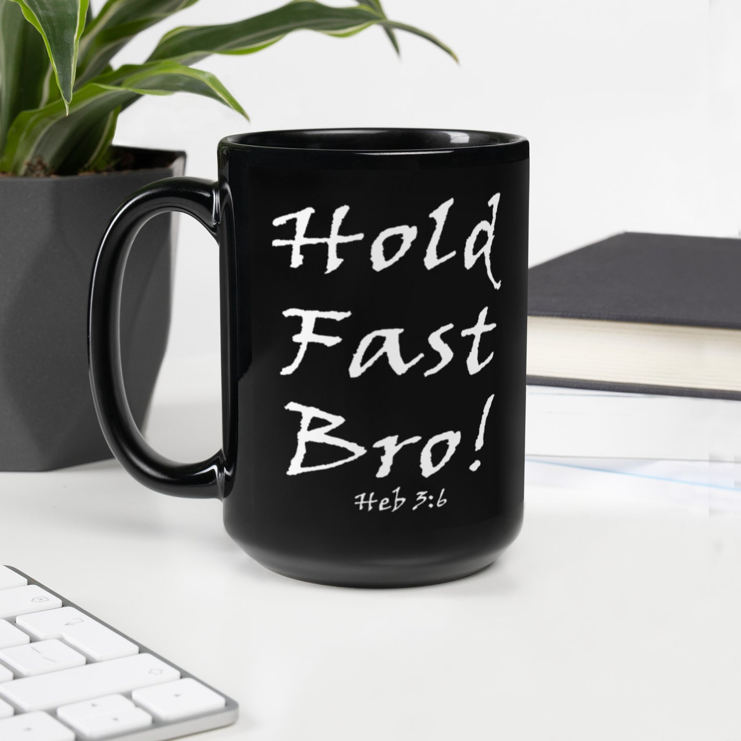 Hold Fast Bro! Black Glossy Ceramic Mug - Solid Rock Designs | Christian Apparel