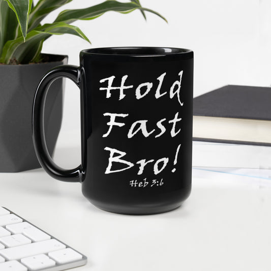 Hold Fast Bro! Black Glossy Ceramic Mug - Solid Rock Designs | Christian Apparel
