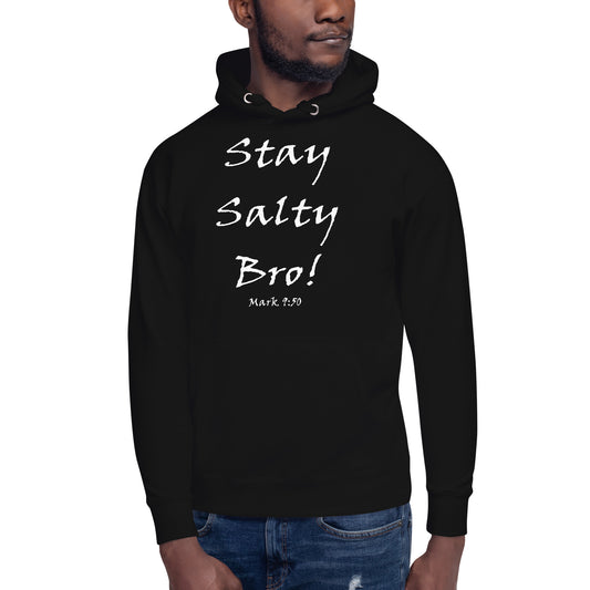 Stay Salty Bro! Unisex Hoodie - Solid Rock Designs | Christian Apparel