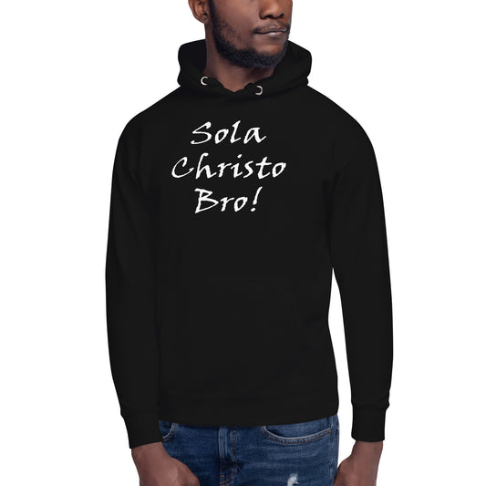 Sola Christo Bro! Unisex Hoodie - Solid Rock Designs | Christian Apparel