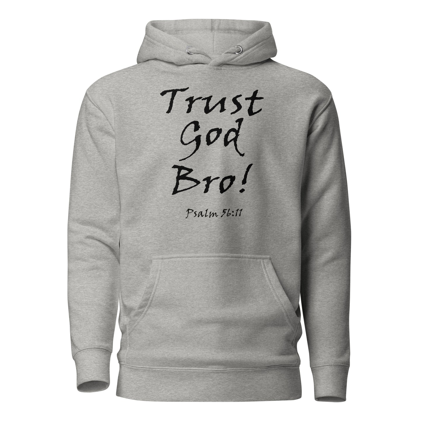 Trust God Bro! Unisex Hoodie - Solid Rock Designs | Christian Apparel