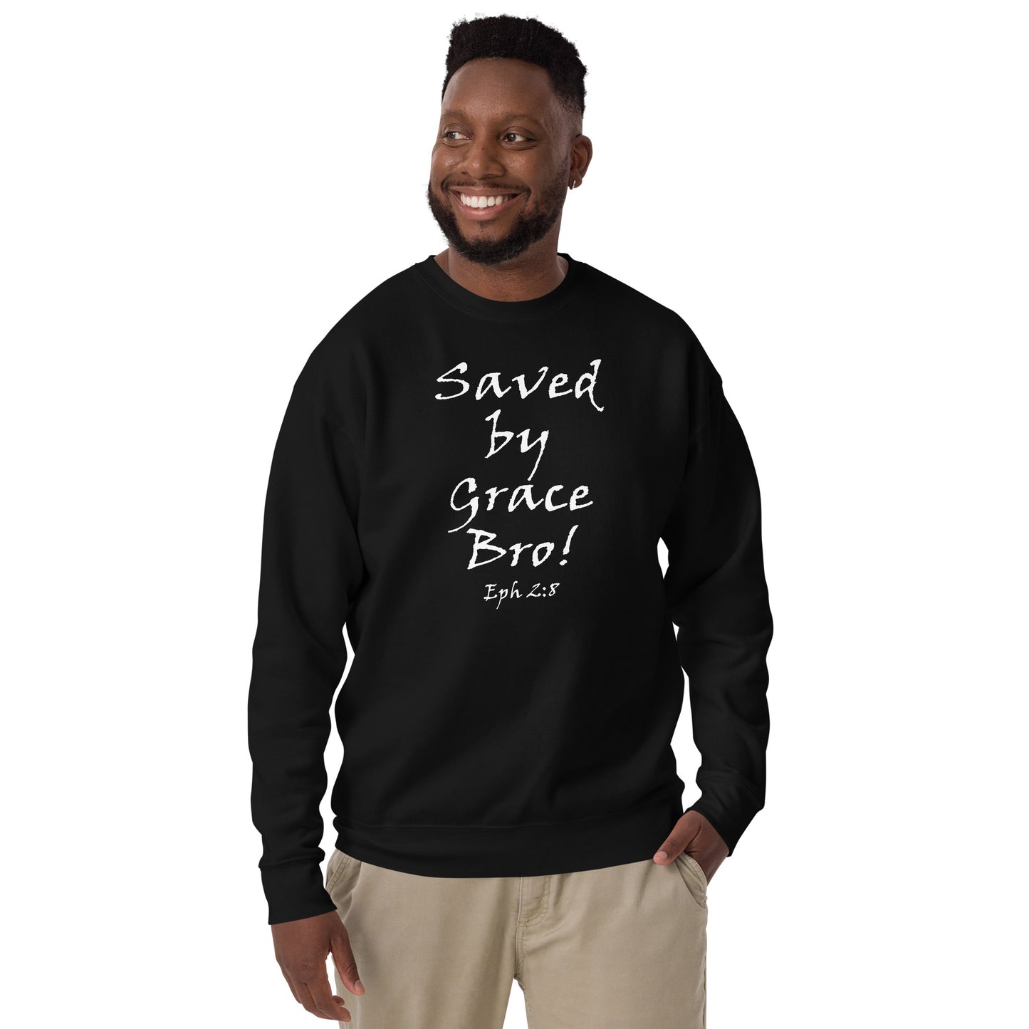 Saved By Grace Bro! Unisex Sweatshirt - Solid Rock Designs | Christian Apparel