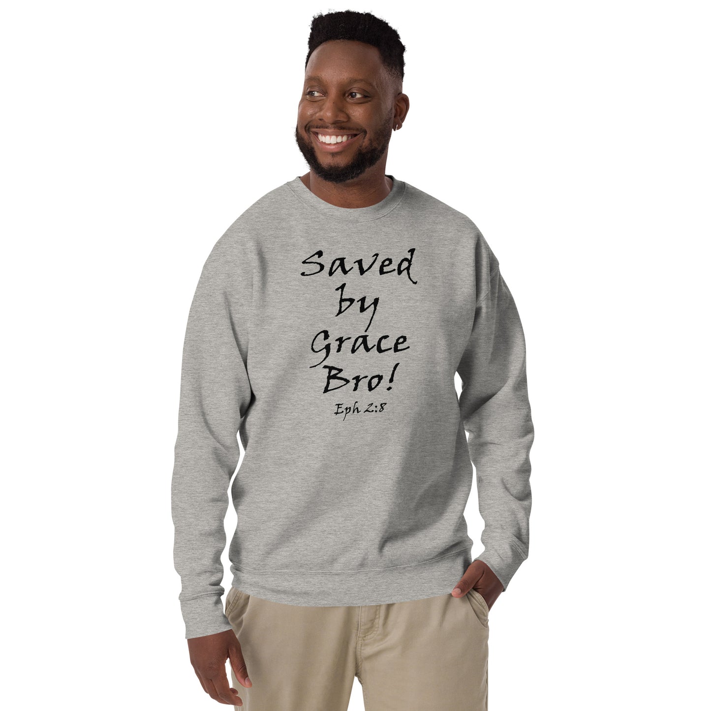 Saved By Grace Bro! Unisex Sweatshirt - Solid Rock Designs | Christian Apparel