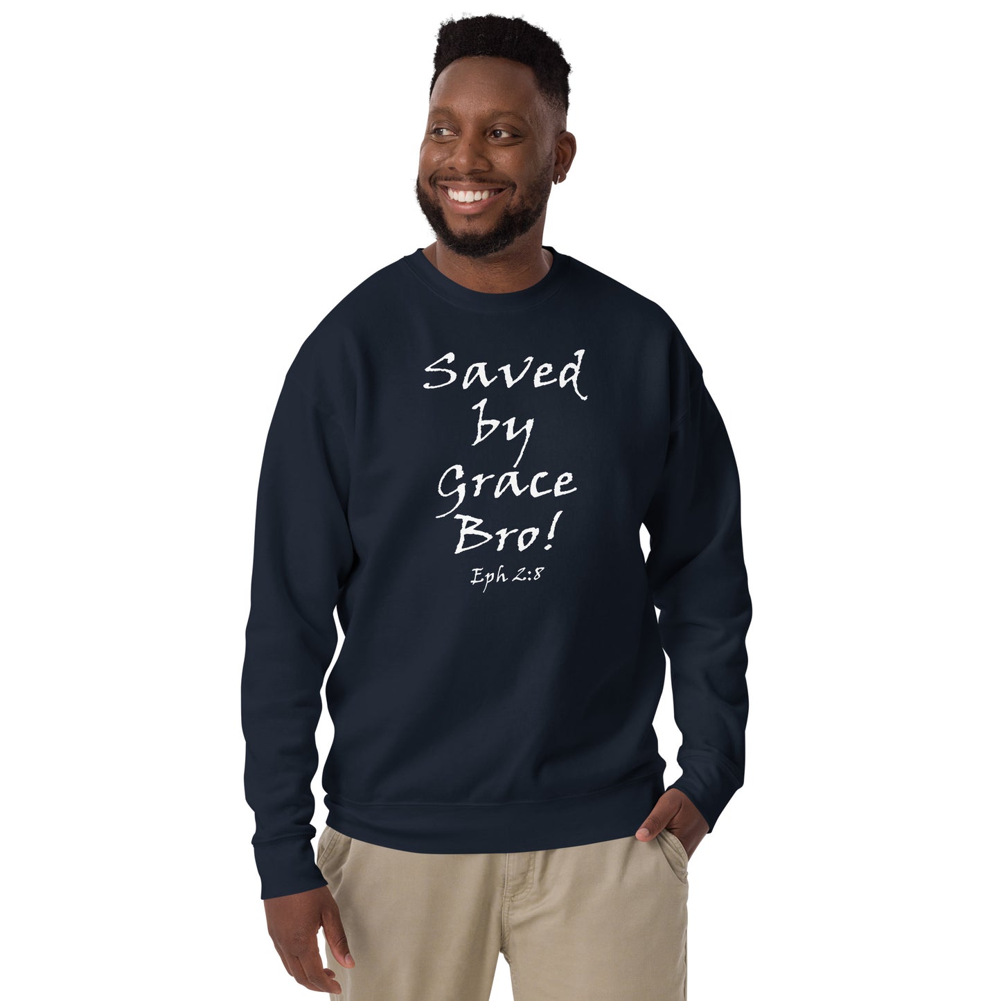 Saved By Grace Bro! Unisex Sweatshirt - Solid Rock Designs | Christian Apparel
