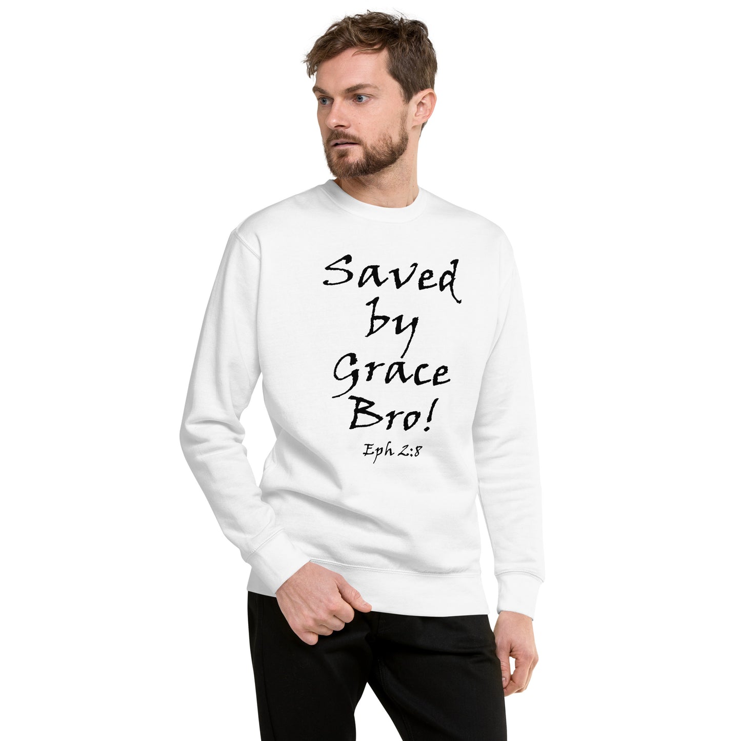 Saved By Grace Bro! Unisex Sweatshirt - Solid Rock Designs | Christian Apparel