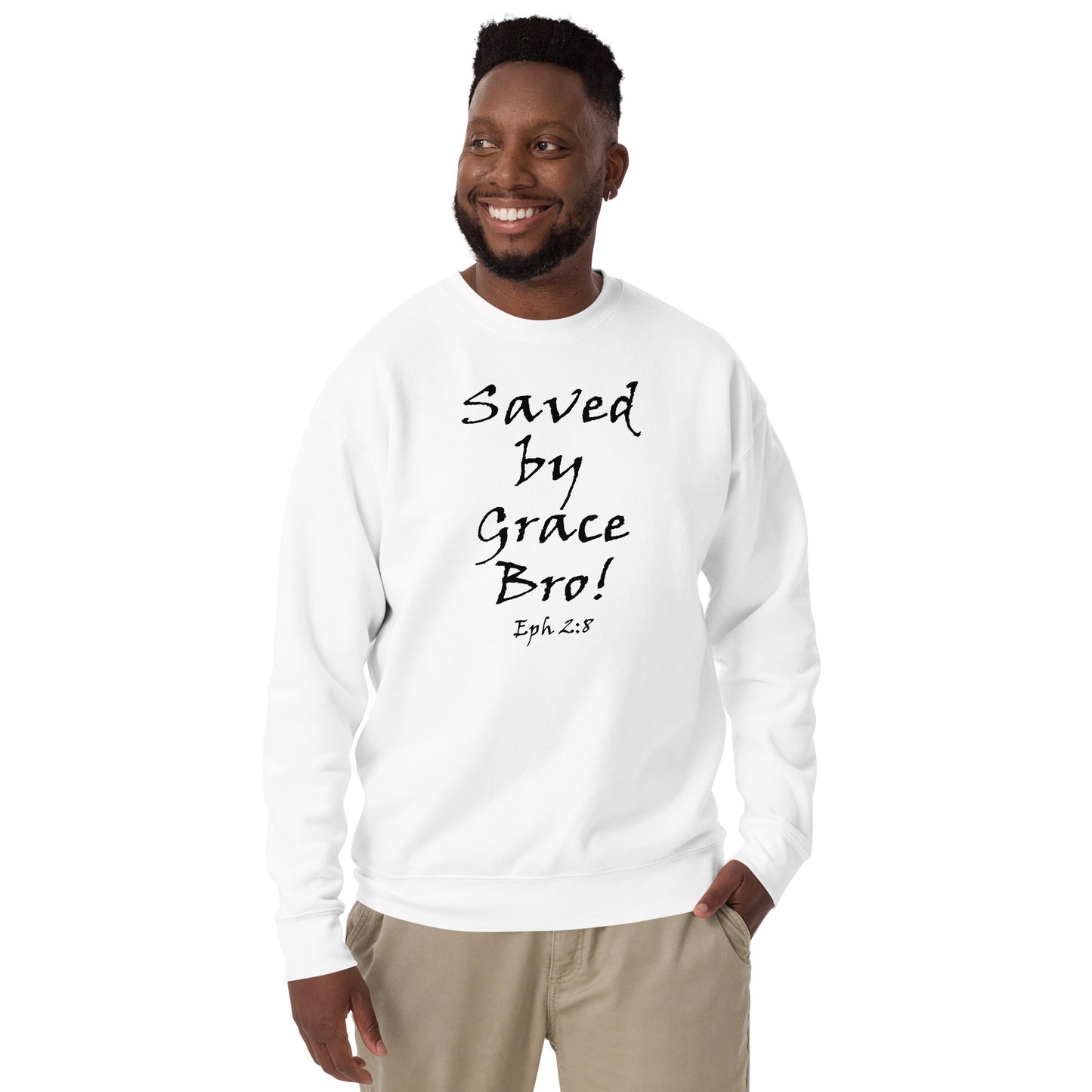 Saved By Grace Bro! Unisex Sweatshirt - Solid Rock Designs | Christian Apparel
