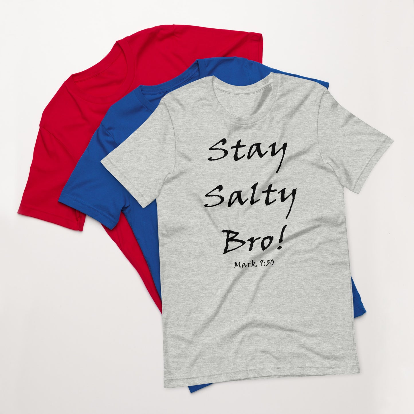 Stay Salty Bro! Unisex T-shirt - Solid Rock Designs | Christian Apparel