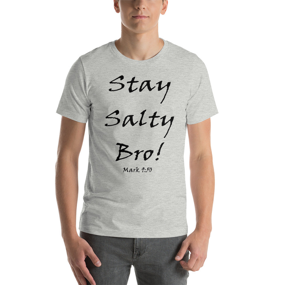 Stay Salty Bro! Unisex T-shirt - Solid Rock Designs | Christian Apparel