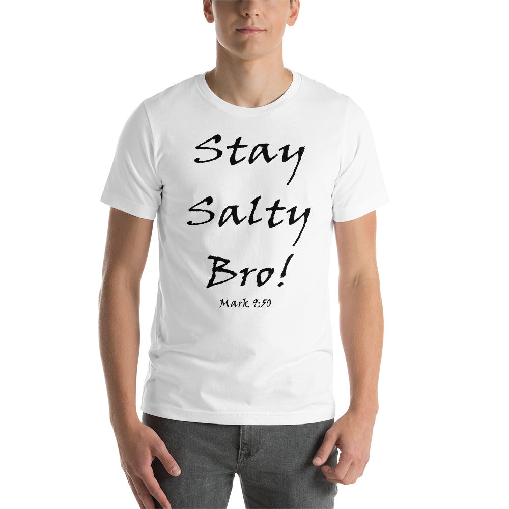 Stay Salty Bro! Unisex T-shirt - Solid Rock Designs | Christian Apparel