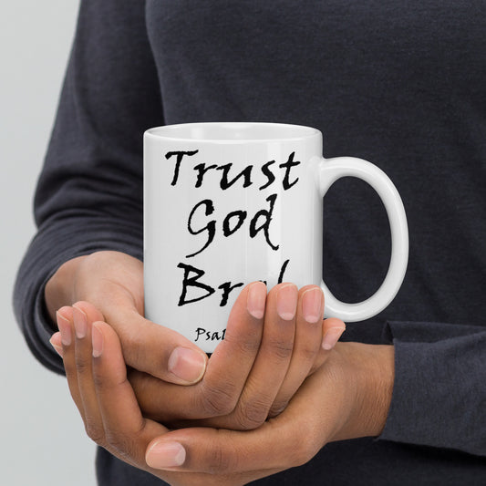 Trust God Bro! White Glossy Ceramic Mug - Solid Rock Designs | Christian Apparel