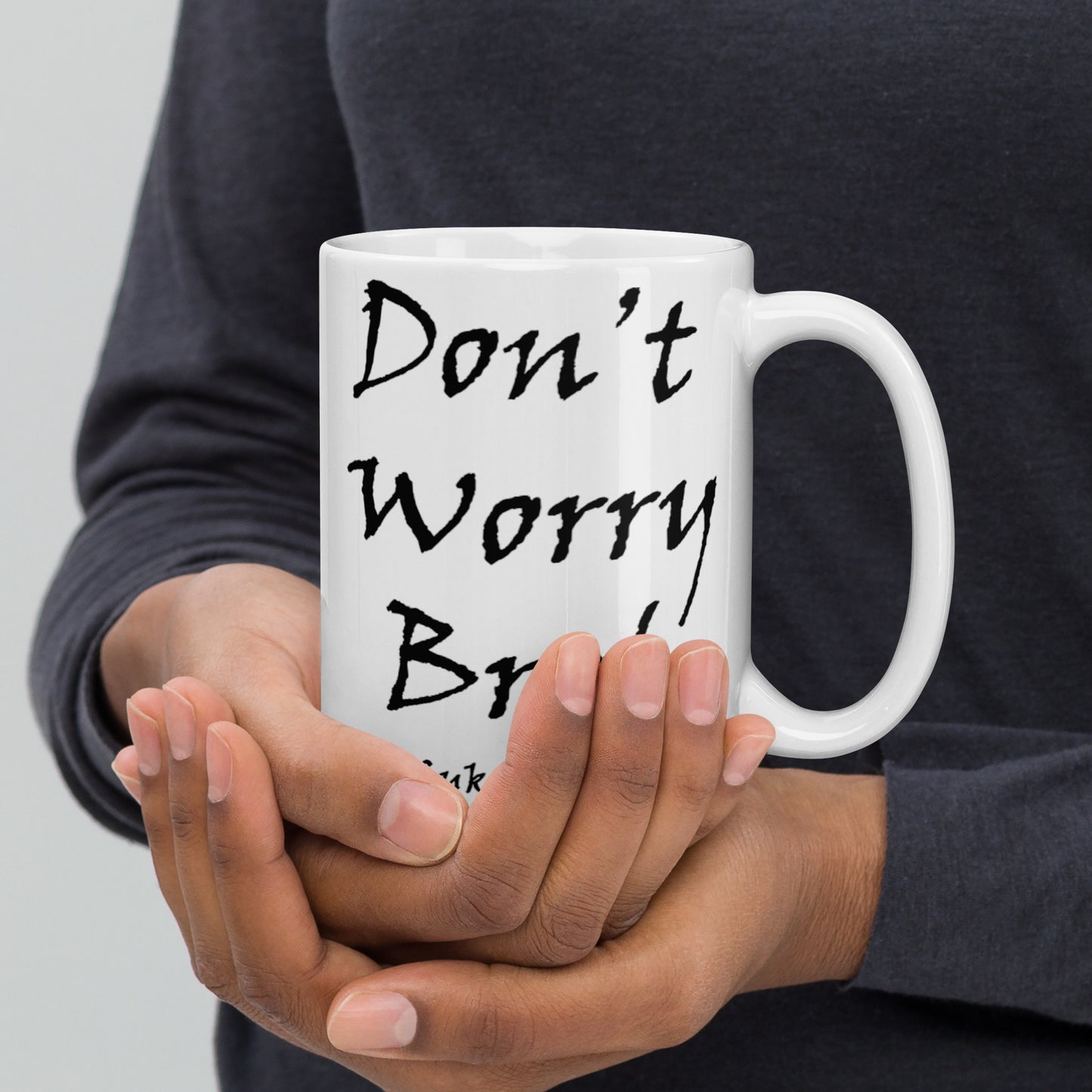 Don't Worry Bro! White Glossy Ceramic Mug - Solid Rock Designs | Christian Apparel