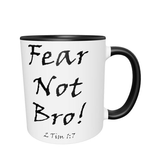 Fear Not Bro! White Mug w/ Color