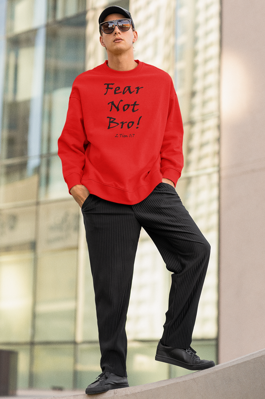 Fear Not Bro! Unisex Sweatshirt - Solid Rock Designs | Christian Apparel