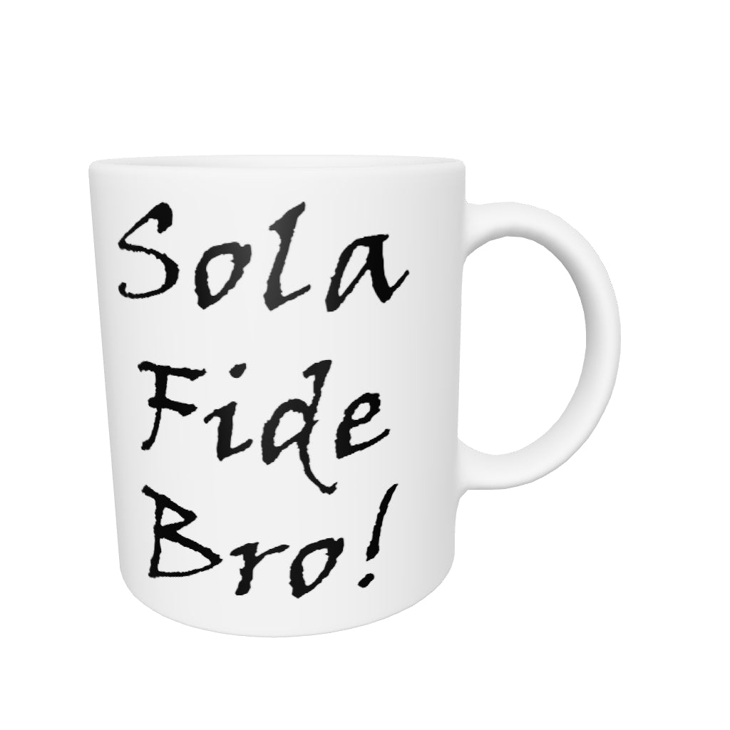 Sola Fida Bro! White Glossy Mug