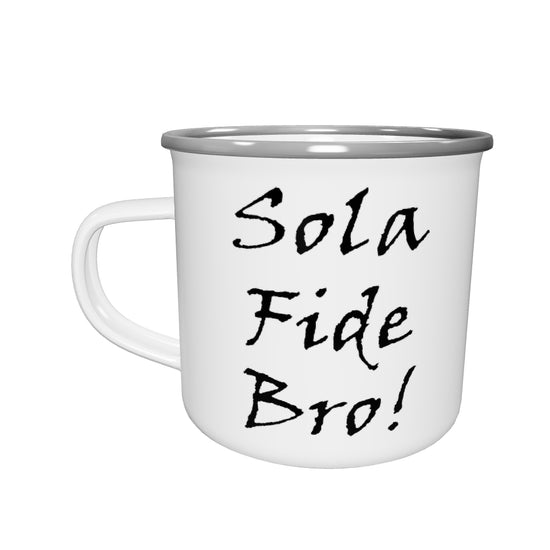 Sola Fide Bro! Enamel Mug