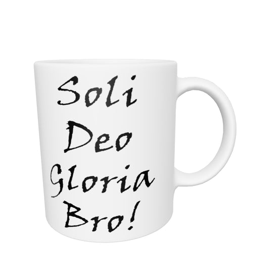 Soli Deo Gloria Bro! White Glossy Mug