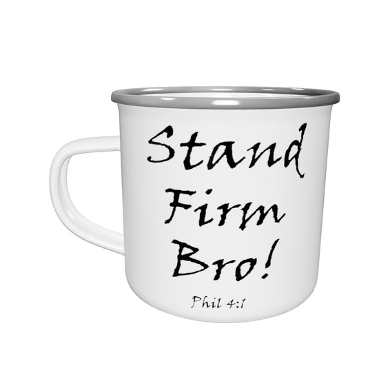 Stand Firm Bro! Enamel Mug