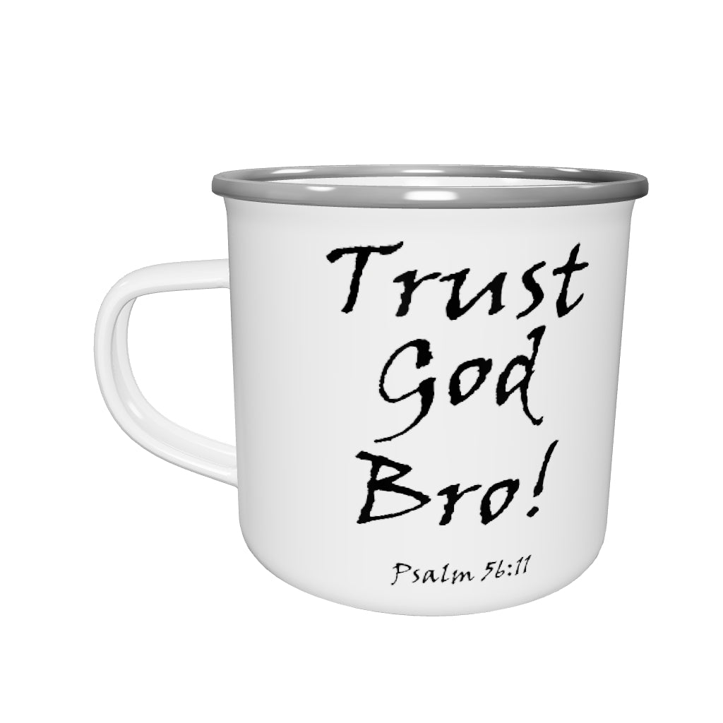 Trust God Bro! Enamel Mug