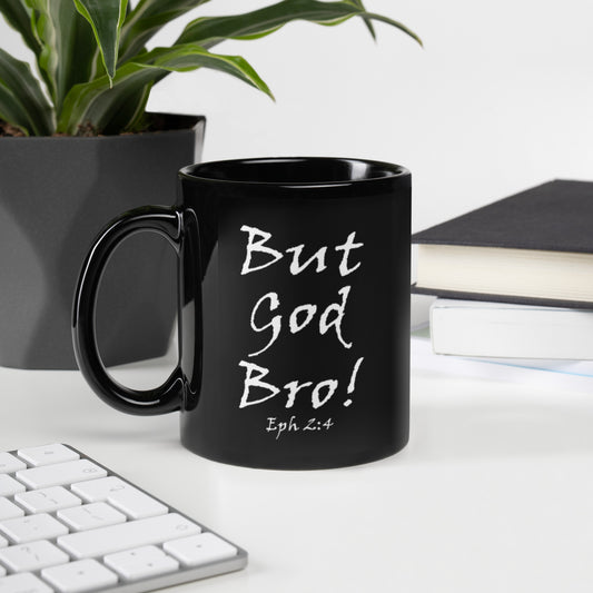 But God Bro! Black Glossy Ceramic Mug - Solid Rock Designs | Christian Apparel