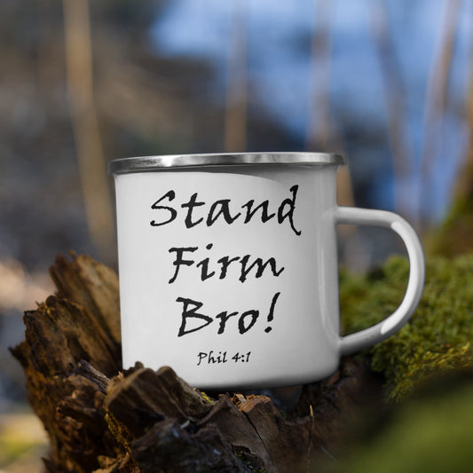 Stand Firm Bro! Enamel Mug - Solid Rock Designs | Christian Apparel