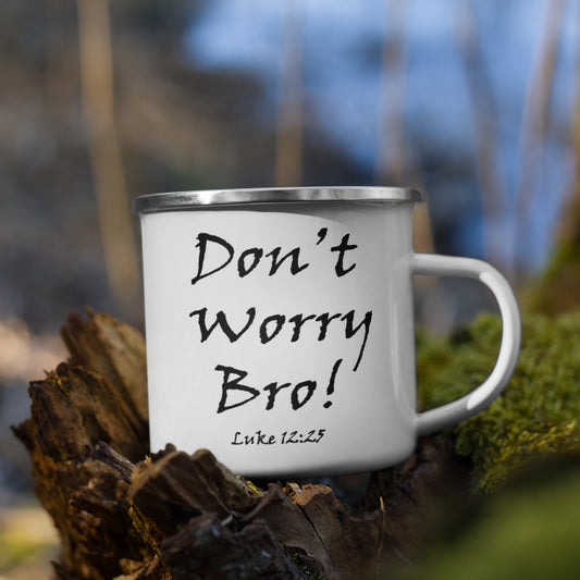 Don't Worry Bro! Enamel Mug - Solid Rock Designs | Christian Apparel