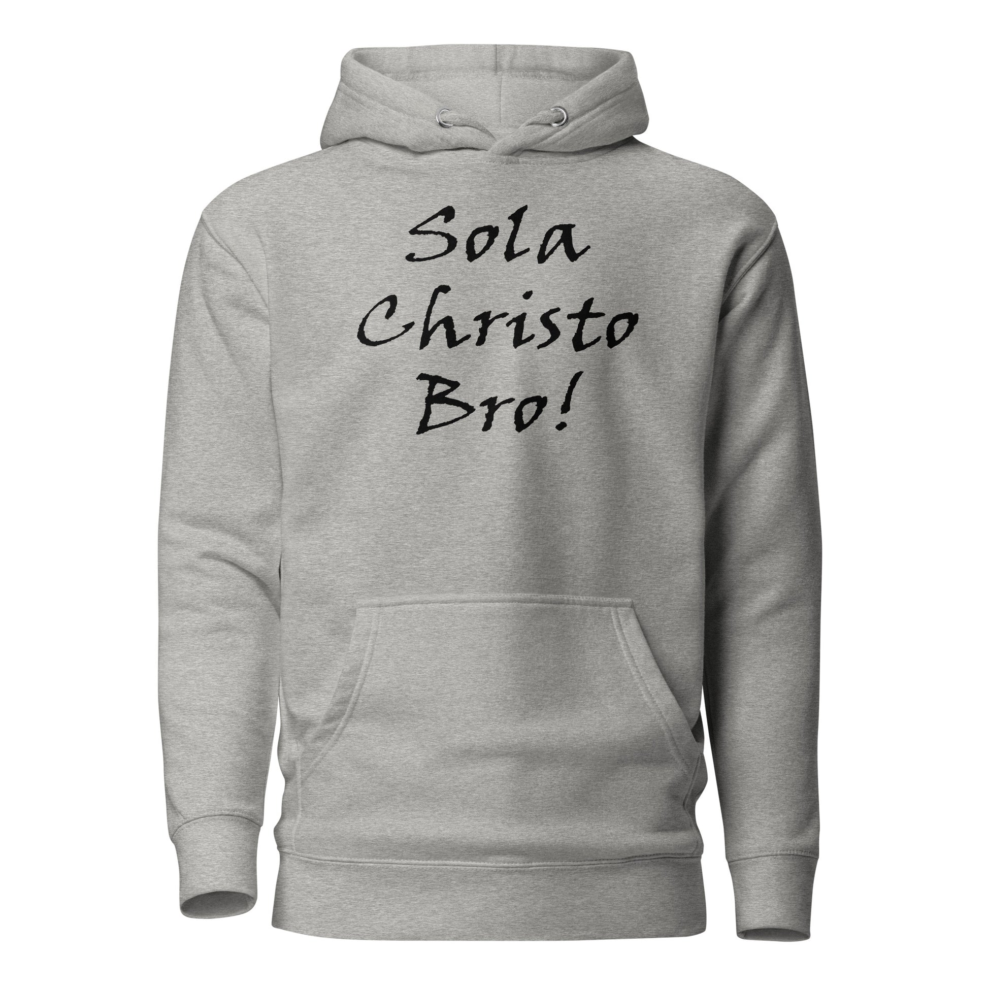 Sola Christo Bro! Unisex Hoodie - Solid Rock Designs | Christian Apparel