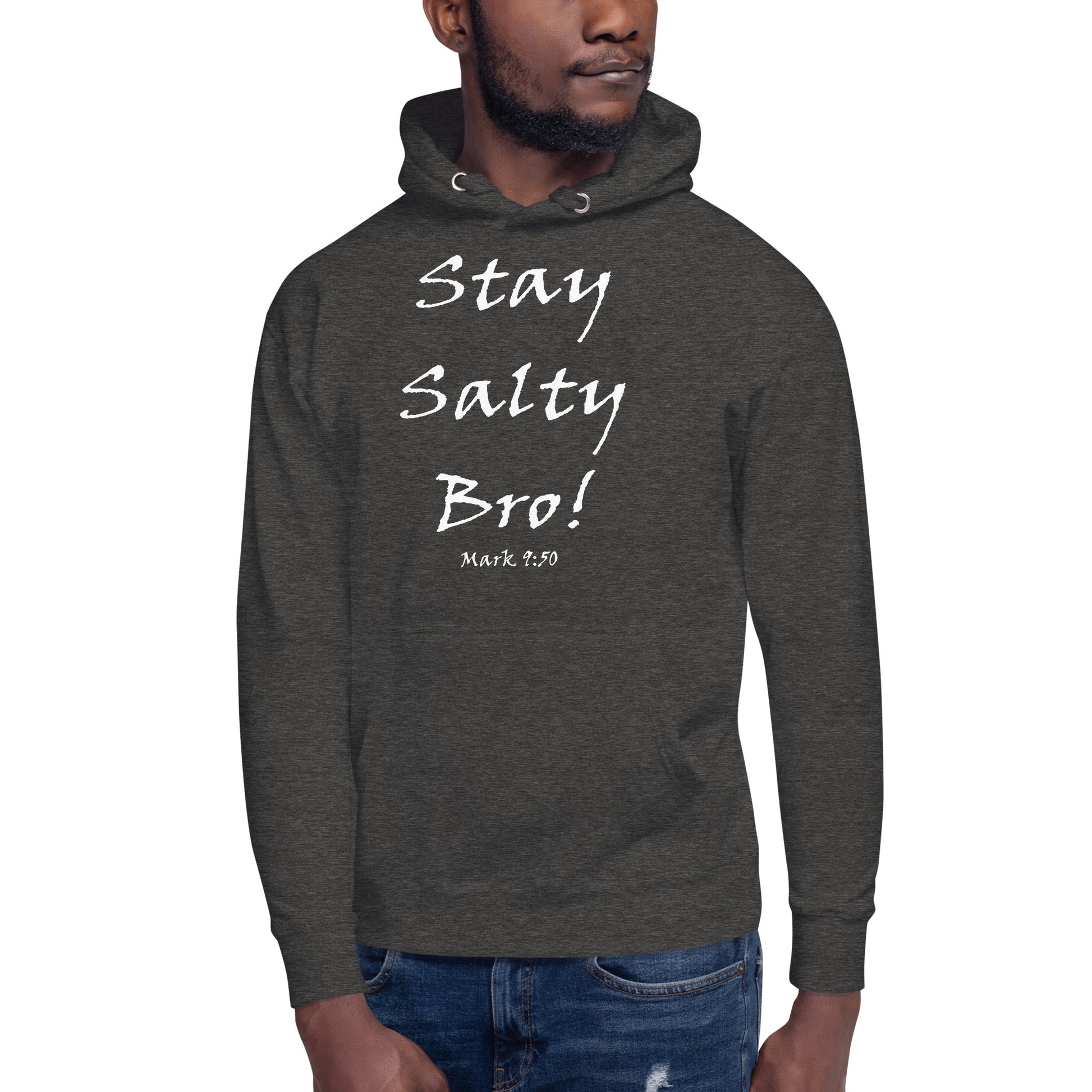Stay Salty Bro! Unisex Hoodie - Solid Rock Designs | Christian Apparel