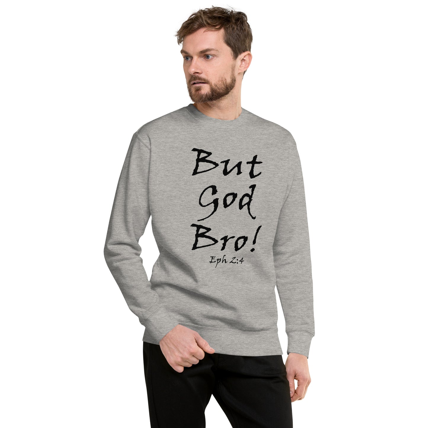 But God Bro! Unisex Sweatshirt - Solid Rock Designs | Christian Apparel