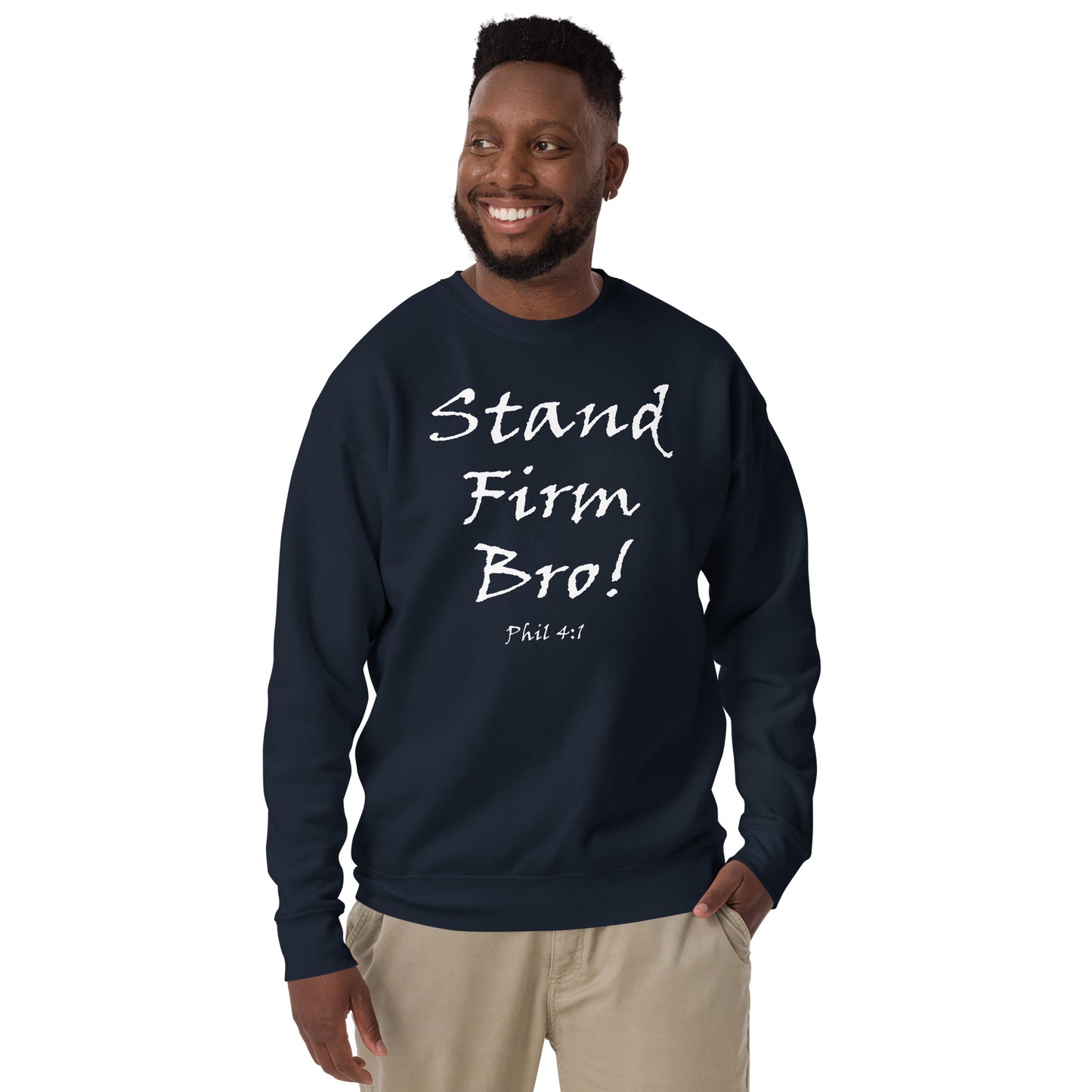Stand Firm Bro! Unisex Sweatshirt - Solid Rock Designs | Christian Apparel