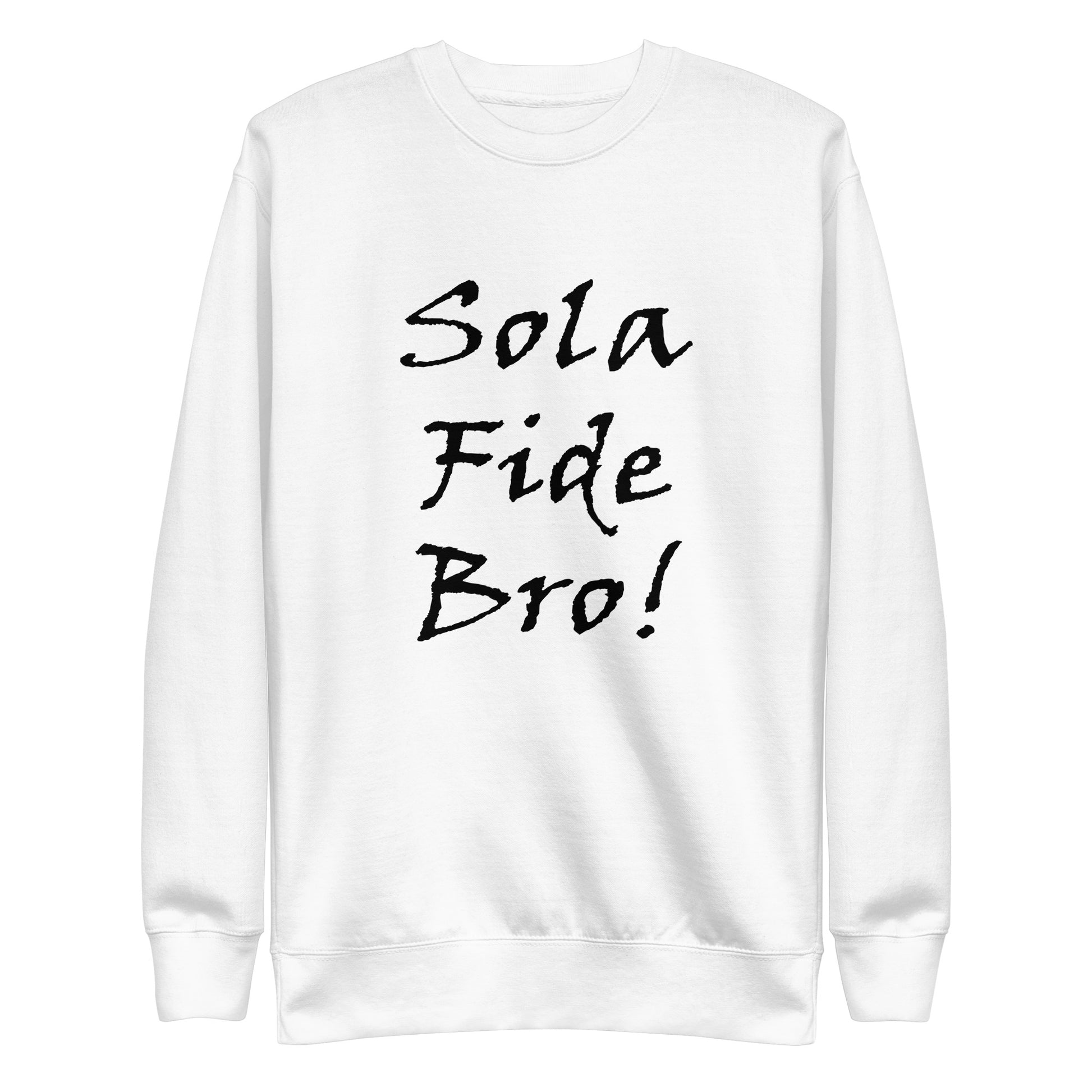 Sola Fida Bro! Unisex Sweatshirt - Solid Rock Designs | Christian Apparel