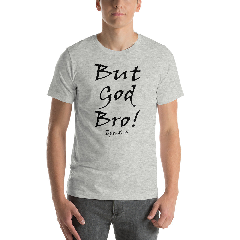 But God Bro! Unisex T-shirt - Solid Rock Designs | Christian Apparel
