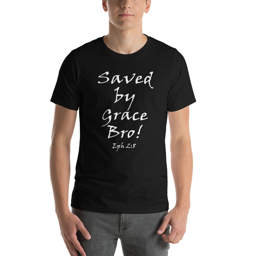 Saved by Grace Bro! Unisex t-shirt - Solid Rock Designs | Christian Apparel