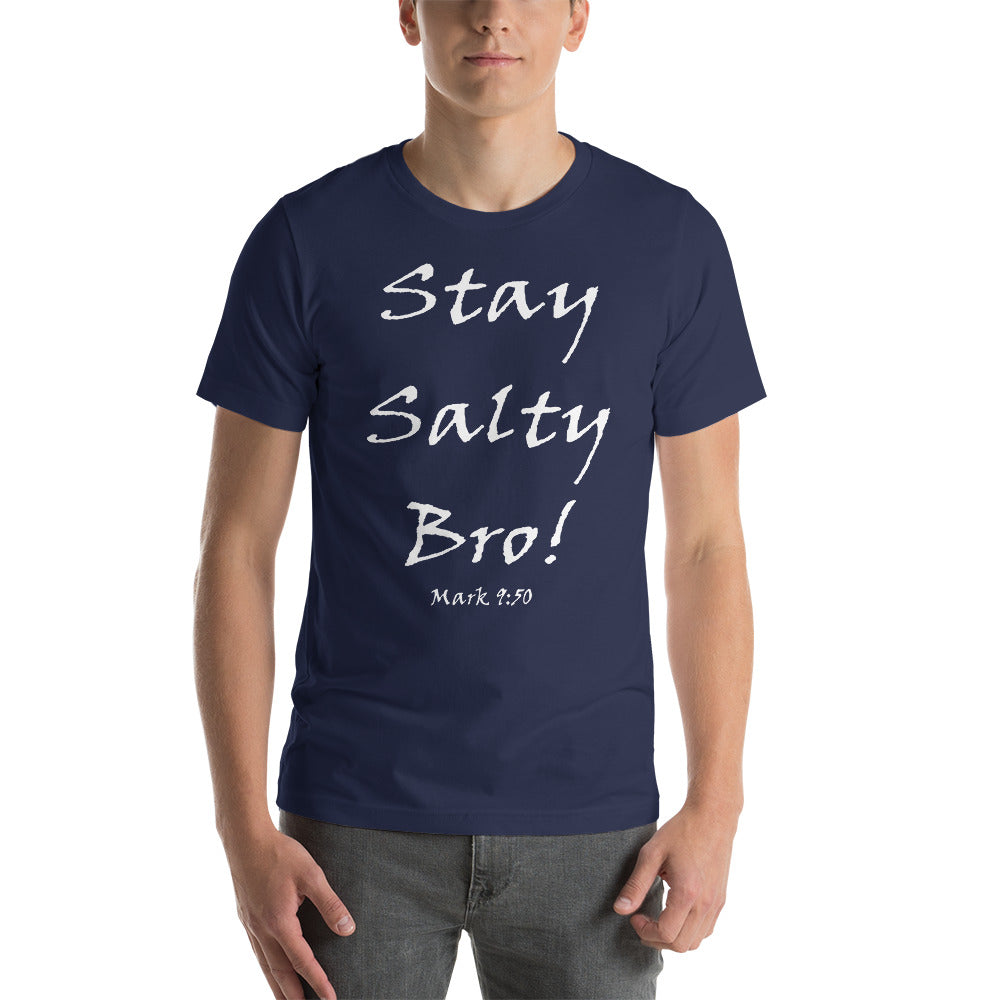 Stay Salty Bro! Unisex T-shirt - Solid Rock Designs | Christian Apparel