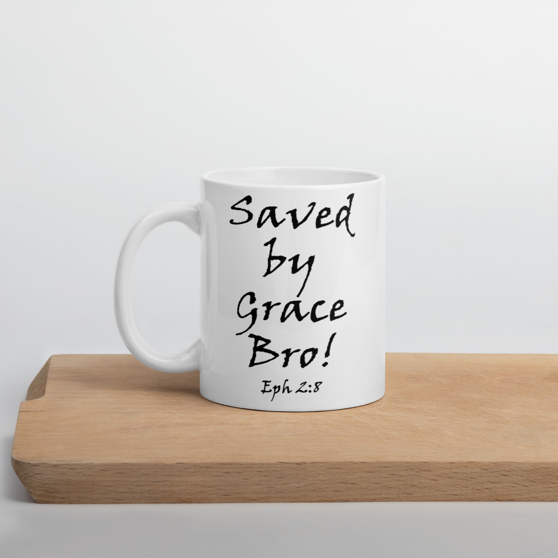 Saved by Grace Bro! White Glossy Ceramic Mug - Solid Rock Designs | Christian Apparel