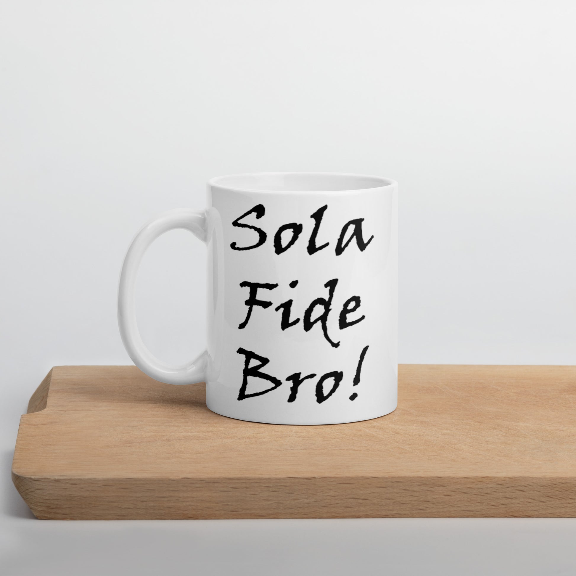 Sola Fida Bro! White Glossy Ceramic Mug - Solid Rock Designs | Christian Apparel