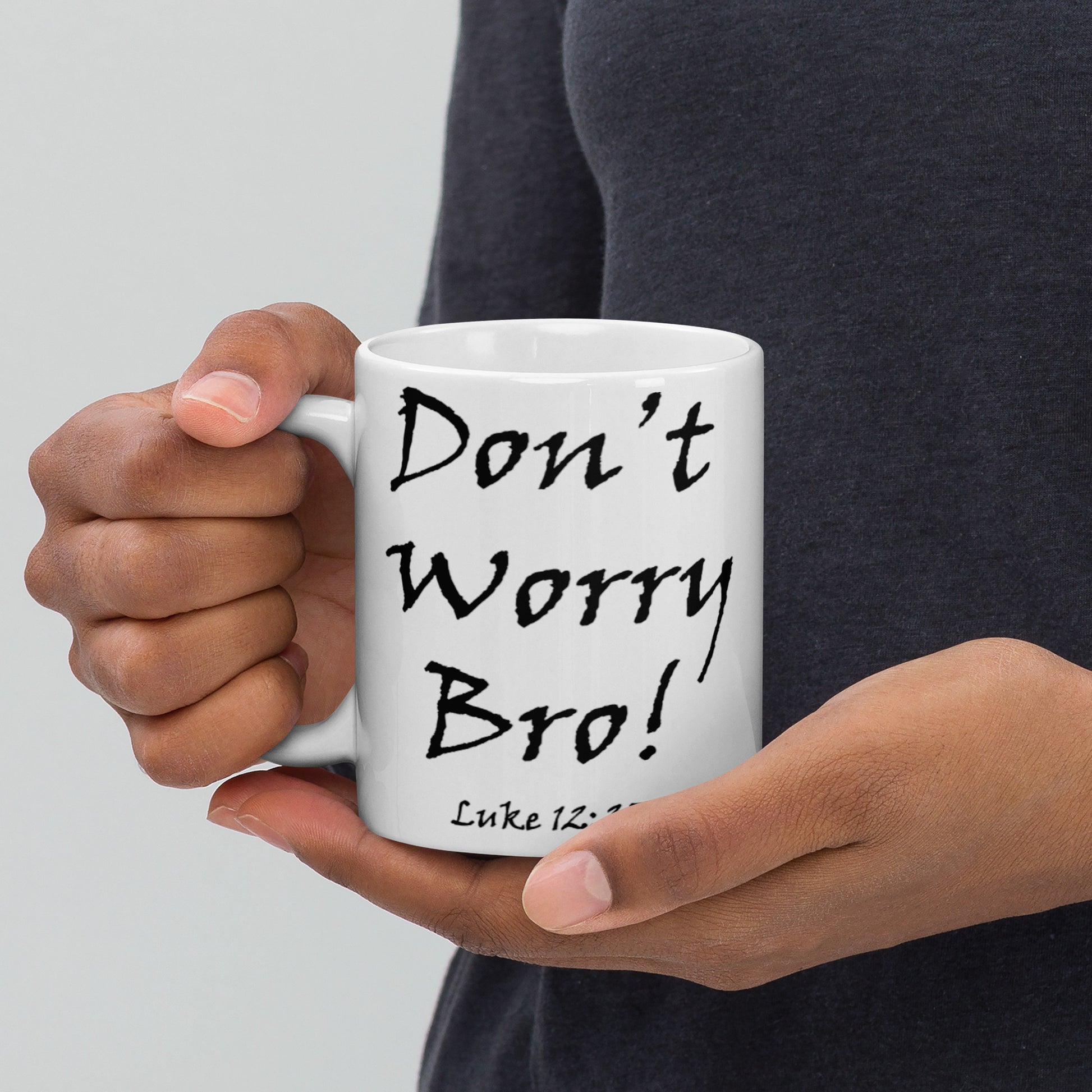 Don't Worry Bro! White Glossy Ceramic Mug - Solid Rock Designs | Christian Apparel