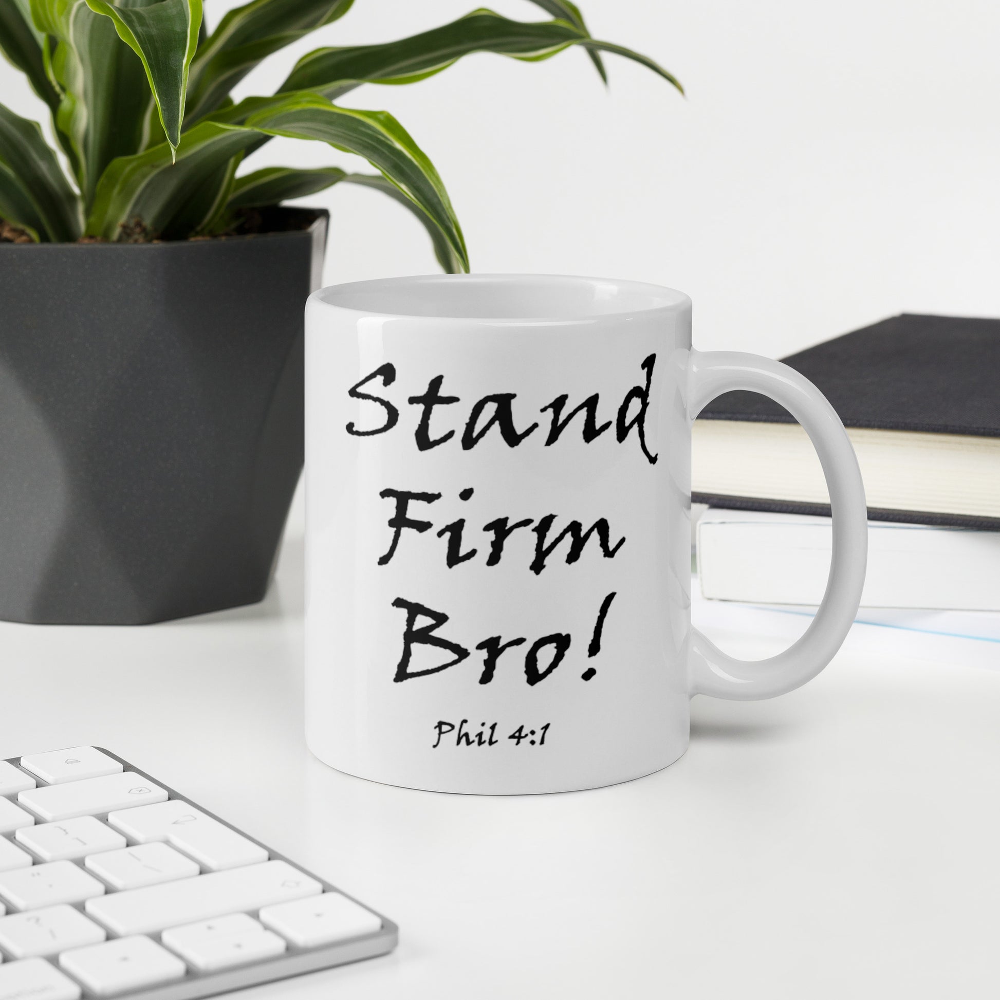 Stand Firm Bro! White Glossy Ceramic Mug - Solid Rock Designs | Christian Apparel