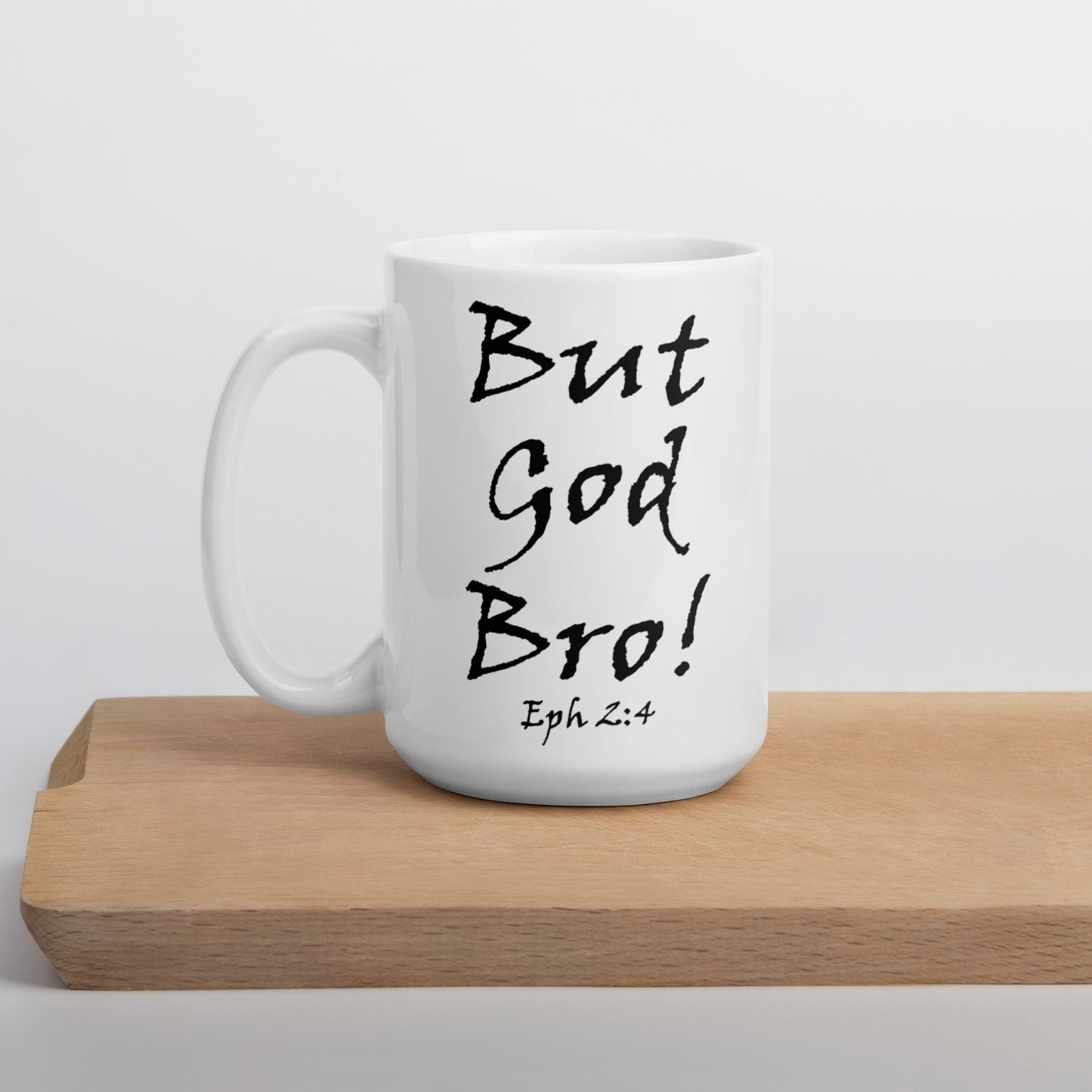 But God Bro! White Glossy Ceramic Mug - Solid Rock Designs | Christian Apparel