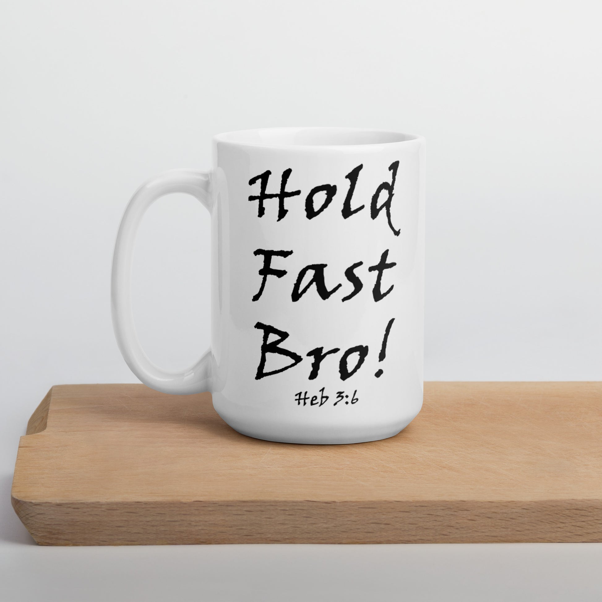 Hold Fast Bro! White Glossy Ceramic Mug - Solid Rock Designs | Christian Apparel