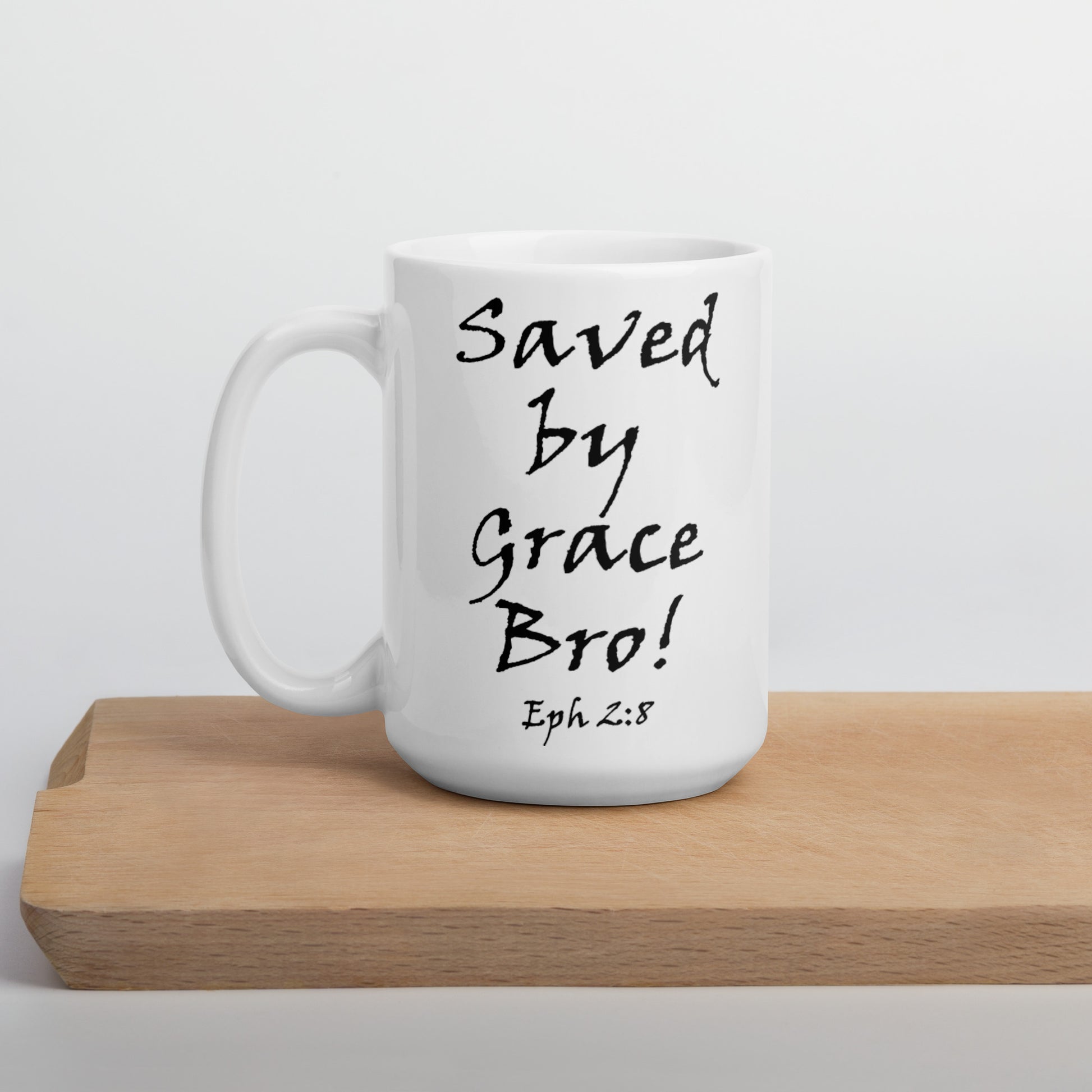 Saved by Grace Bro! White Glossy Ceramic Mug - Solid Rock Designs | Christian Apparel