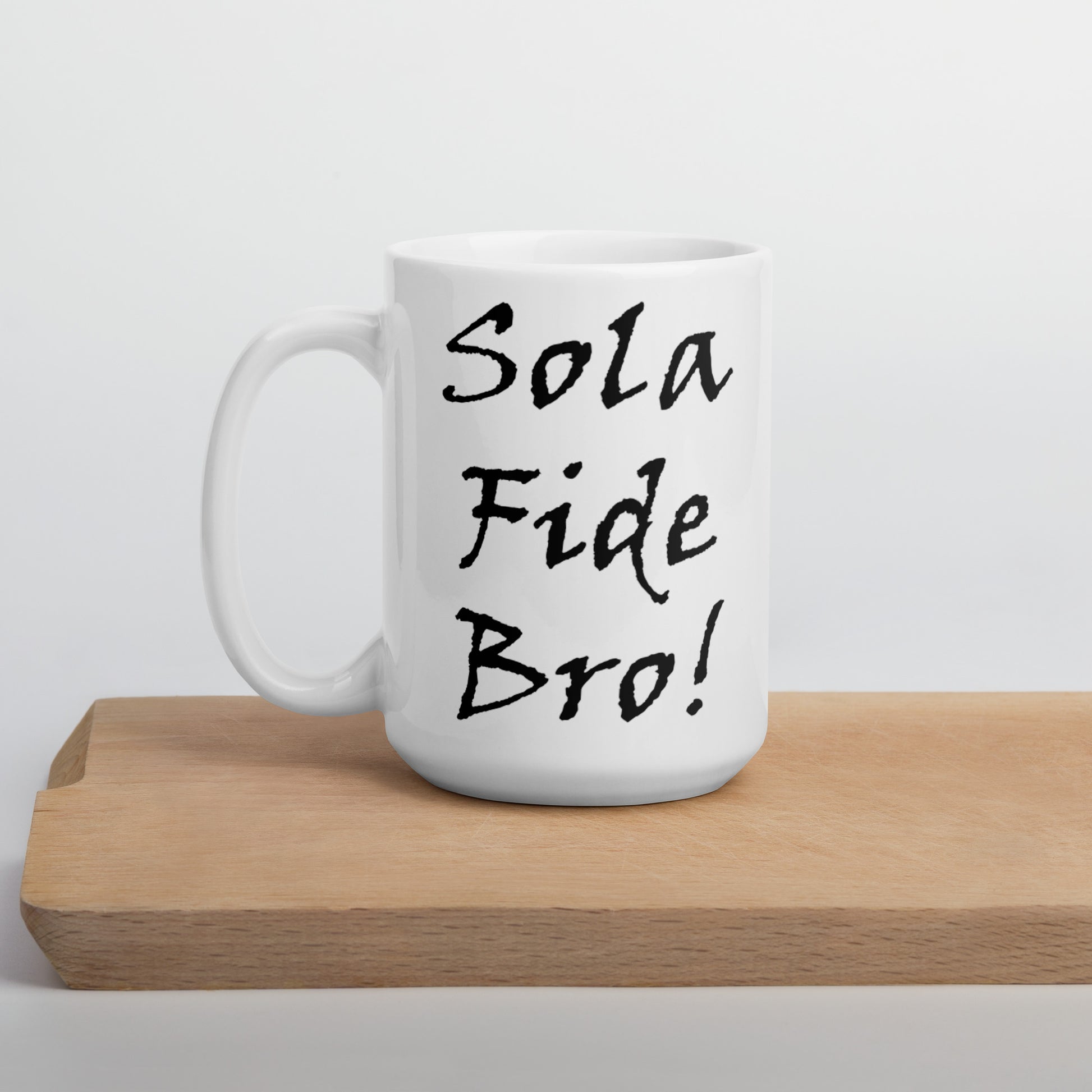 Sola Fida Bro! White Glossy Ceramic Mug - Solid Rock Designs | Christian Apparel